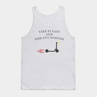 Take it easy and ride an E-Scooter Tank Top